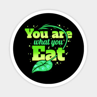 You Are What You Eat, Veggies Vegetarians Go Vegan Magnet